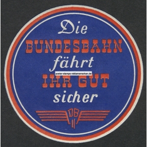 Deutsche Bundesbahn Die Bundesbahn fährt Ihr Gut sicher (001)