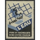 Il vous faut l'eau pure et abondante dans votre maison